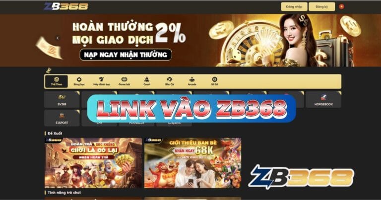 Link vào ZB368 Mới Nhất Không Bị Chặn